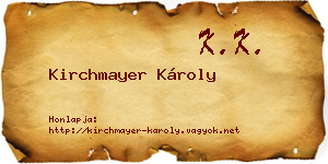 Kirchmayer Károly névjegykártya